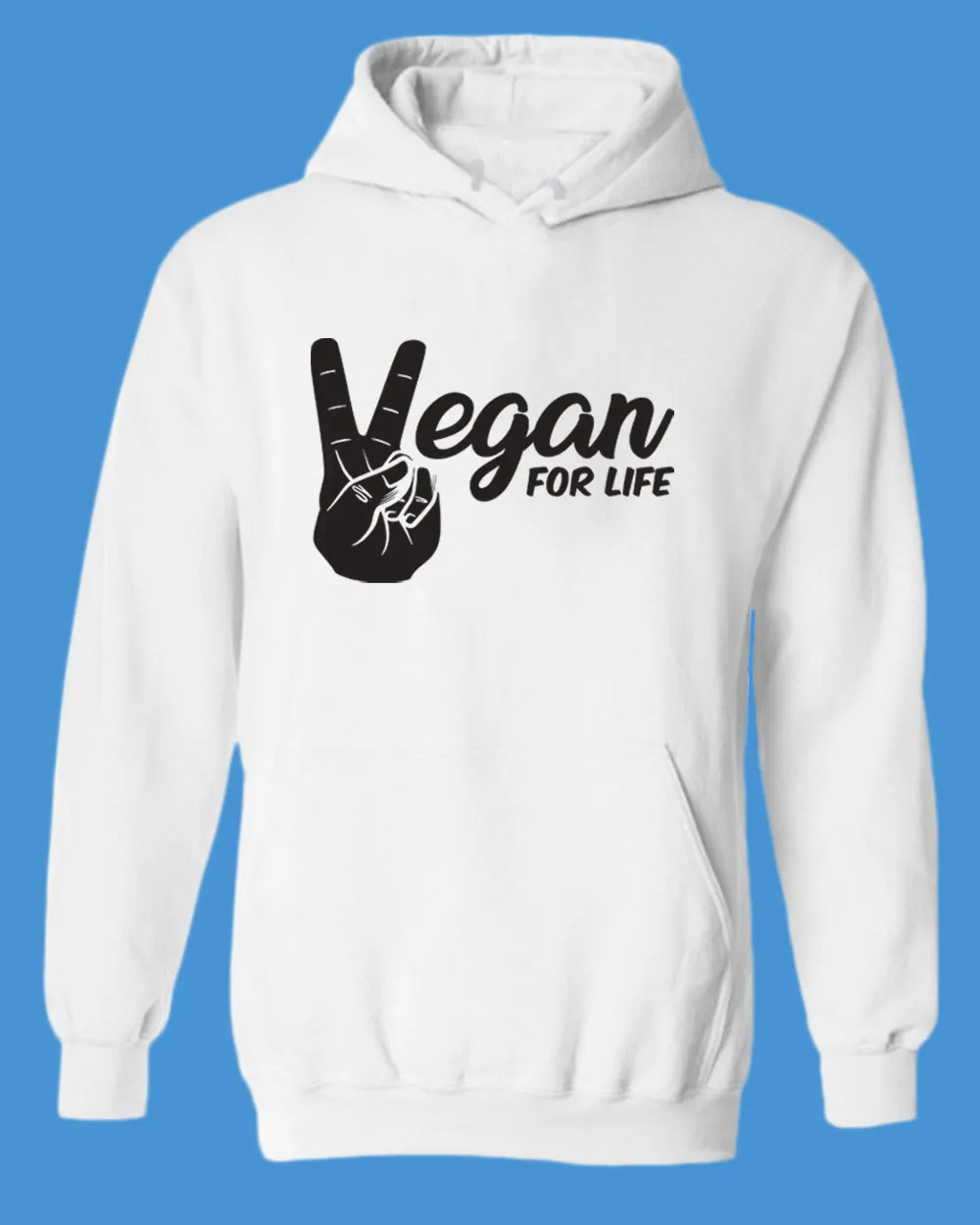 Vegan for Life Hoodie, vegetarian Hoodie