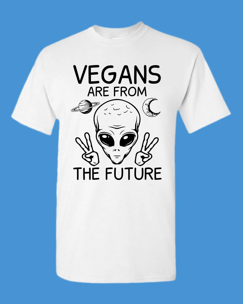 Vegans Are from The Future T-shirt, vegetarian T-shirt