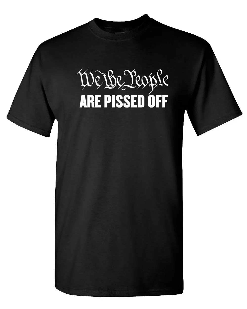 We The People are Pissed Off  T-Shirt patriotic T-shirt, American T-shirt