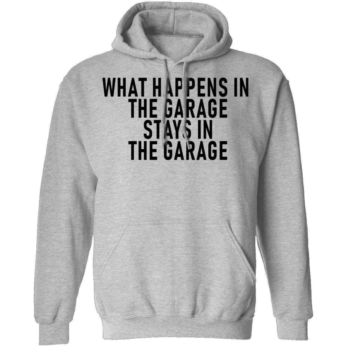 What Happens In The Garage Stays In The Garage T-Shirt