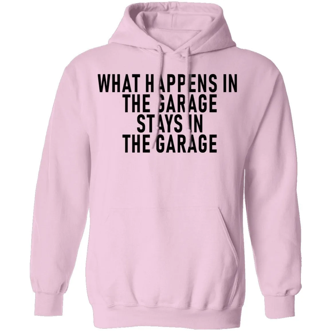 What Happens In The Garage Stays In The Garage T-Shirt