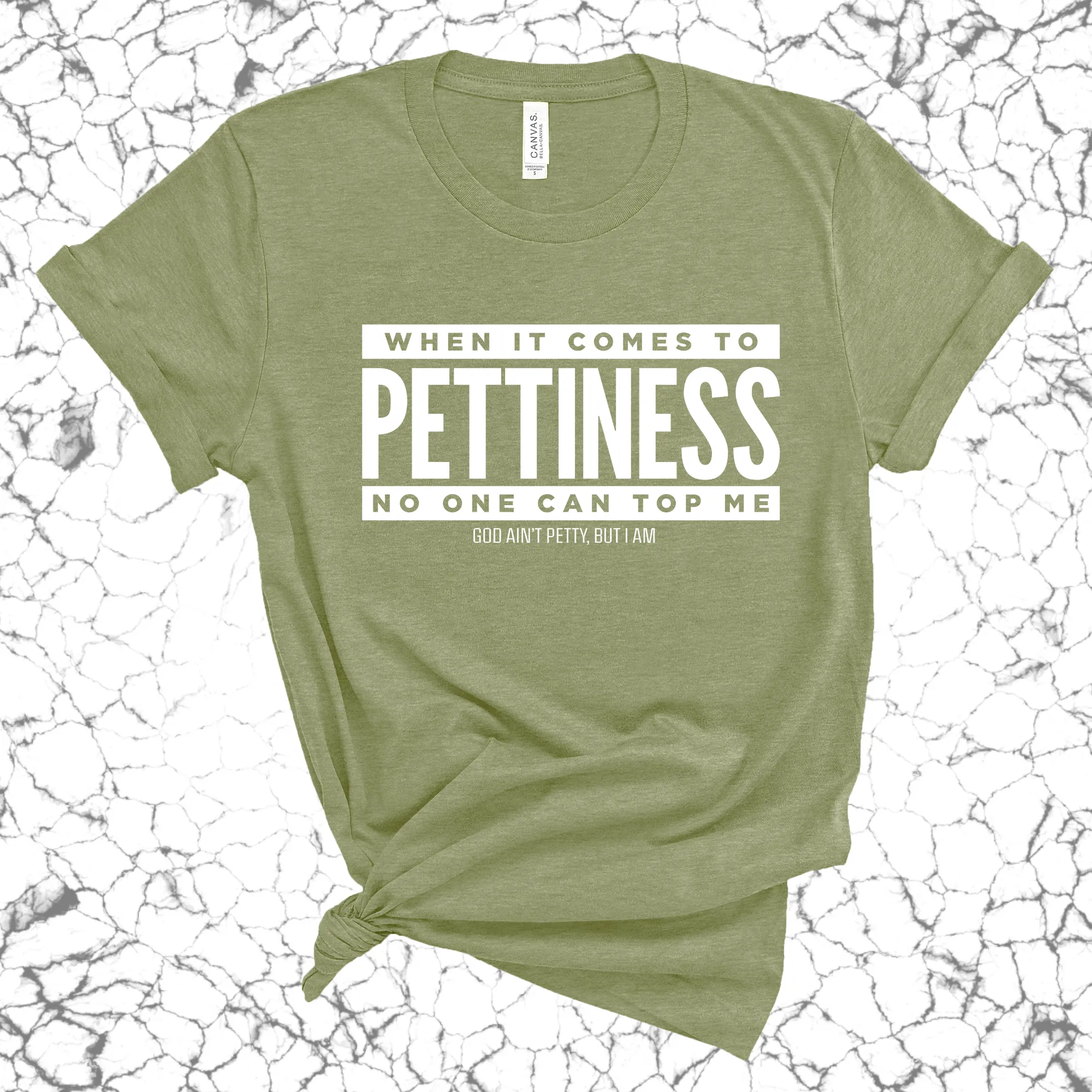 When it comes to Pettiness no one can top me Unisex Tee