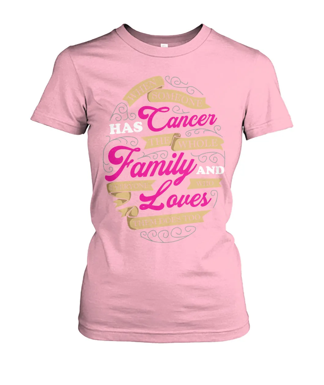When Someone has Cancer Shirts and Long Sleeves