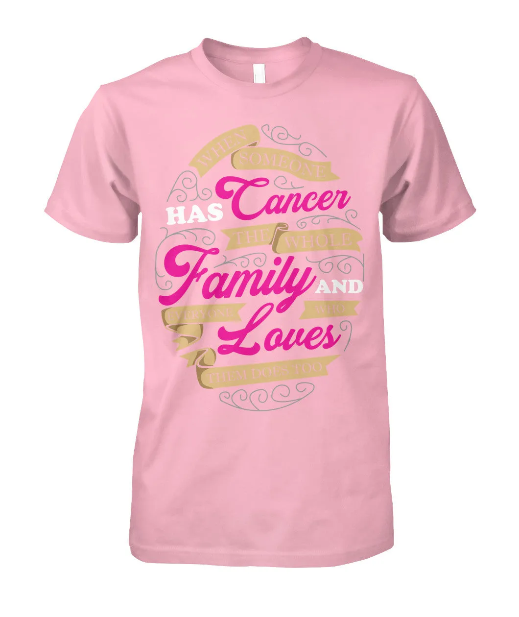 When Someone has Cancer Shirts and Long Sleeves