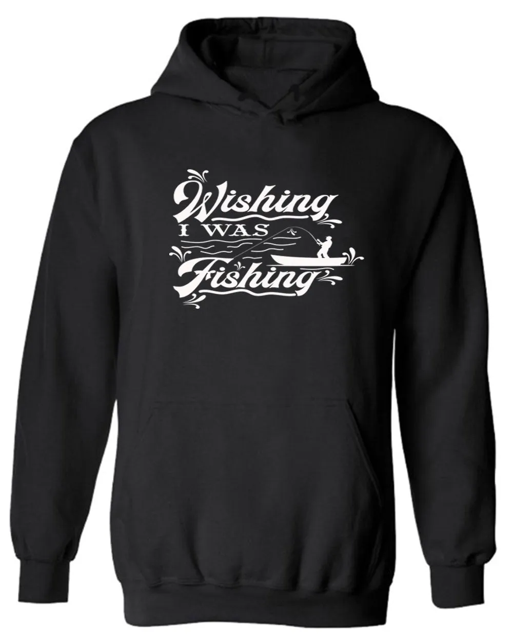 Wishing I was fishing hoodie
