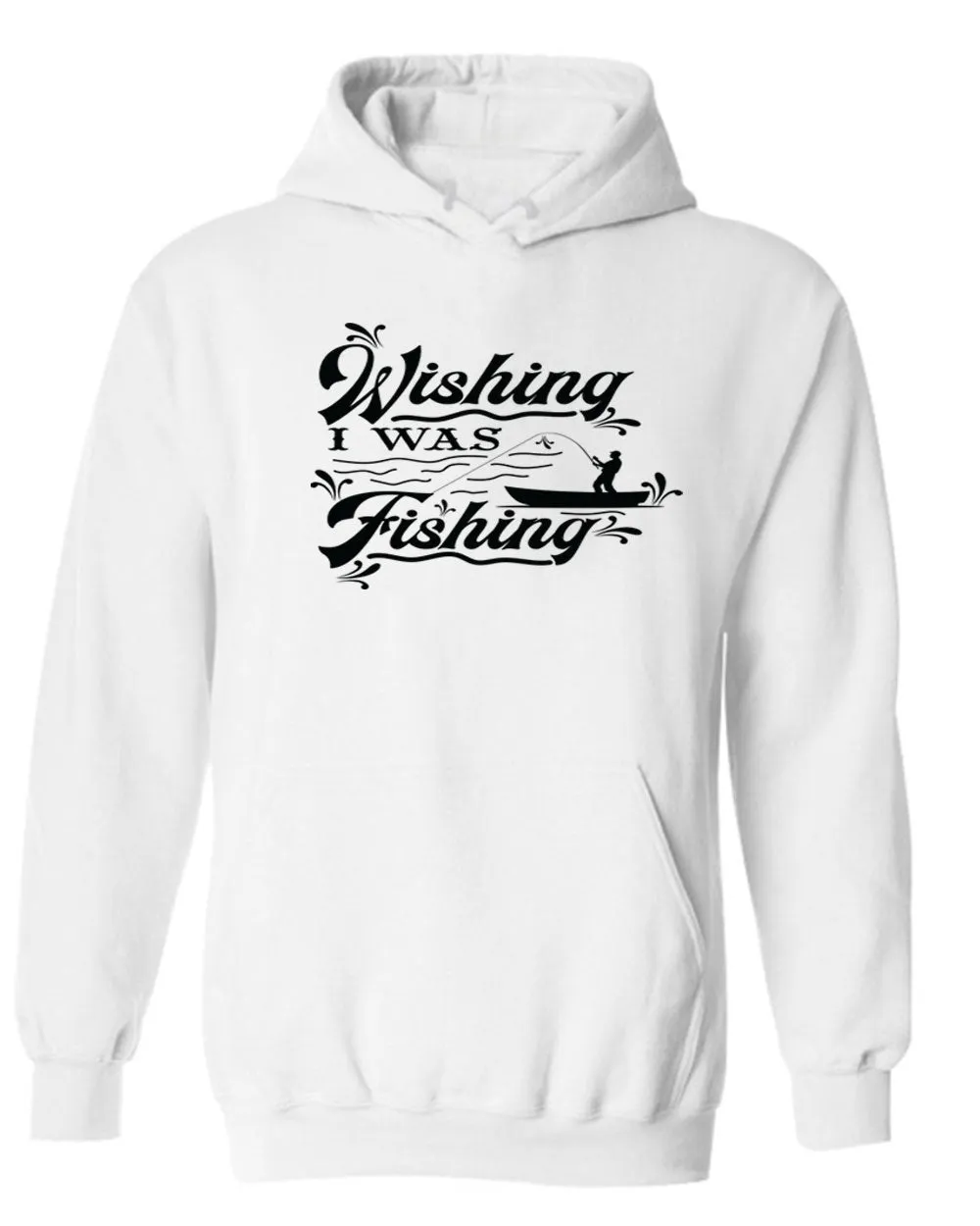 Wishing I was fishing hoodie