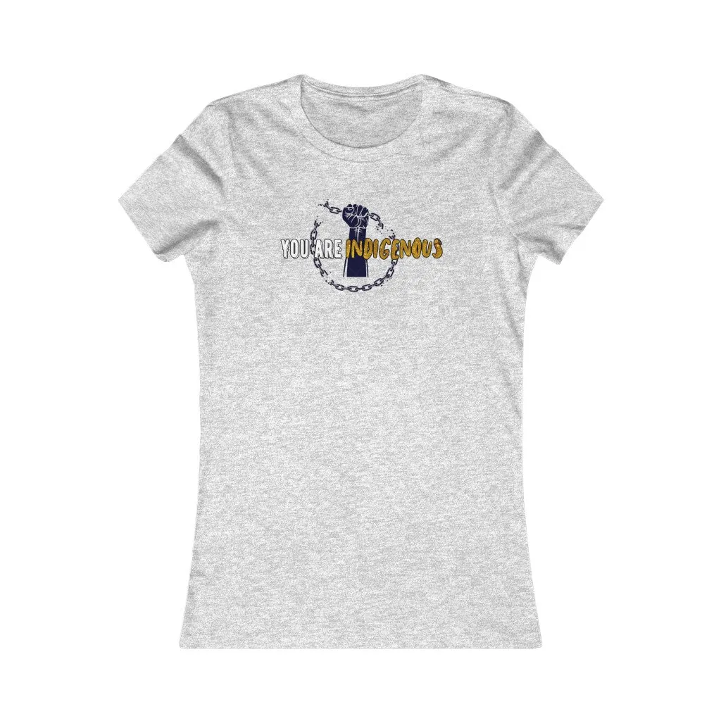 You Are Indigenous Women Tee