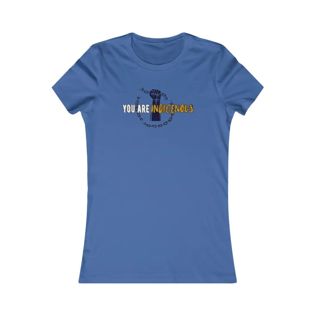 You Are Indigenous Women Tee