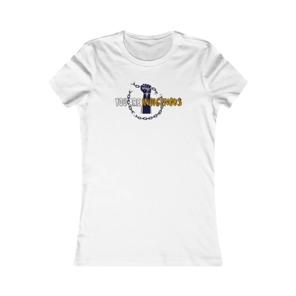 You Are Indigenous Women Tee