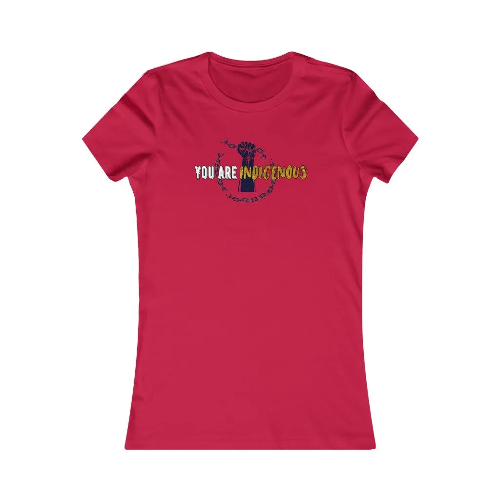 You Are Indigenous Women Tee