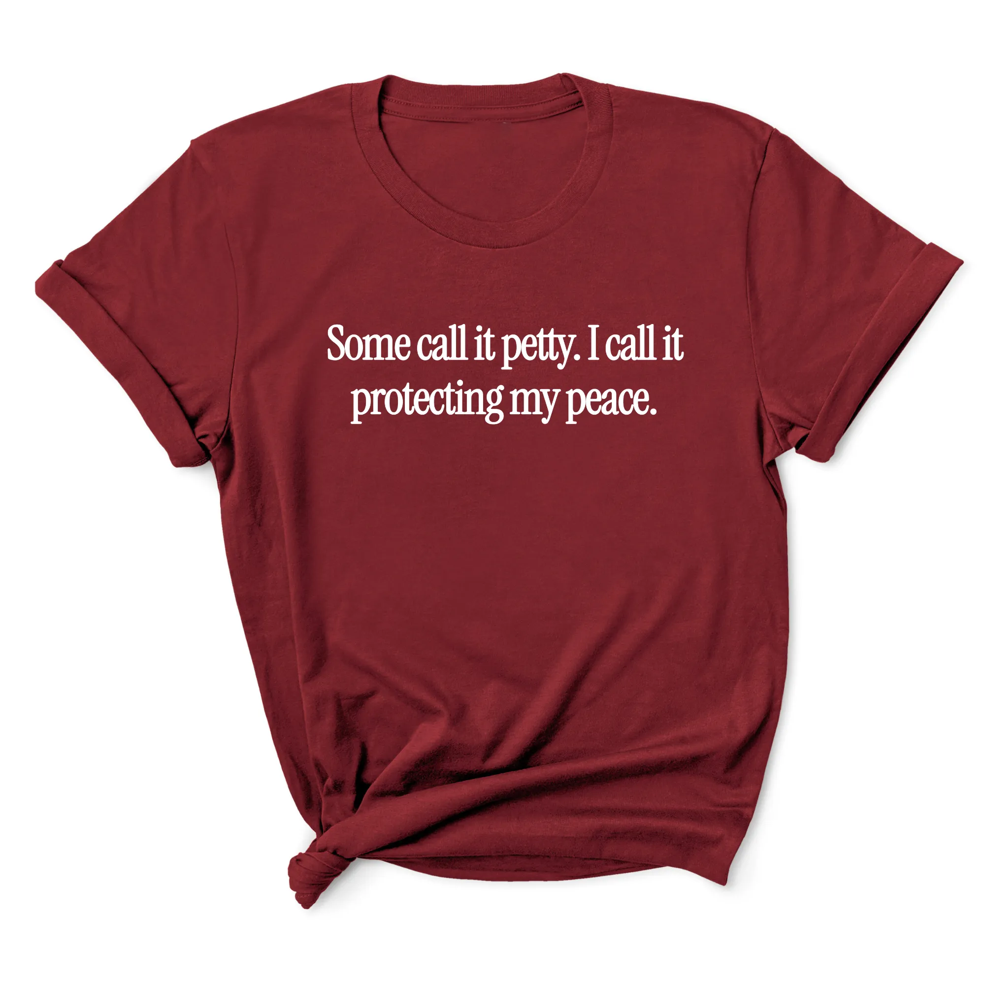 You call it petty I call it protecting my peace Unisex Tee