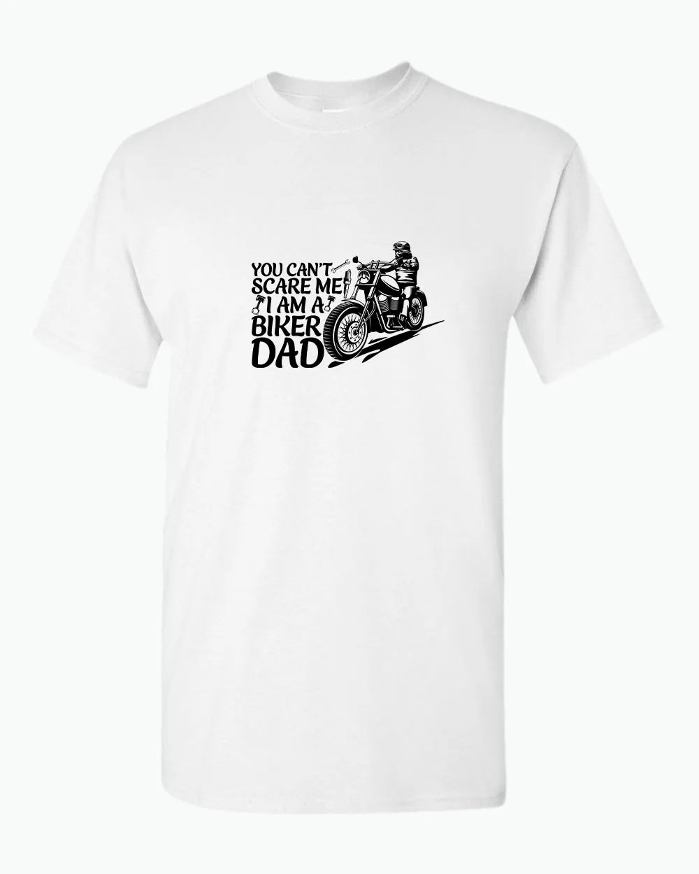 You can't scare me, i'm a biker dad t-shirt, biker t-shirt