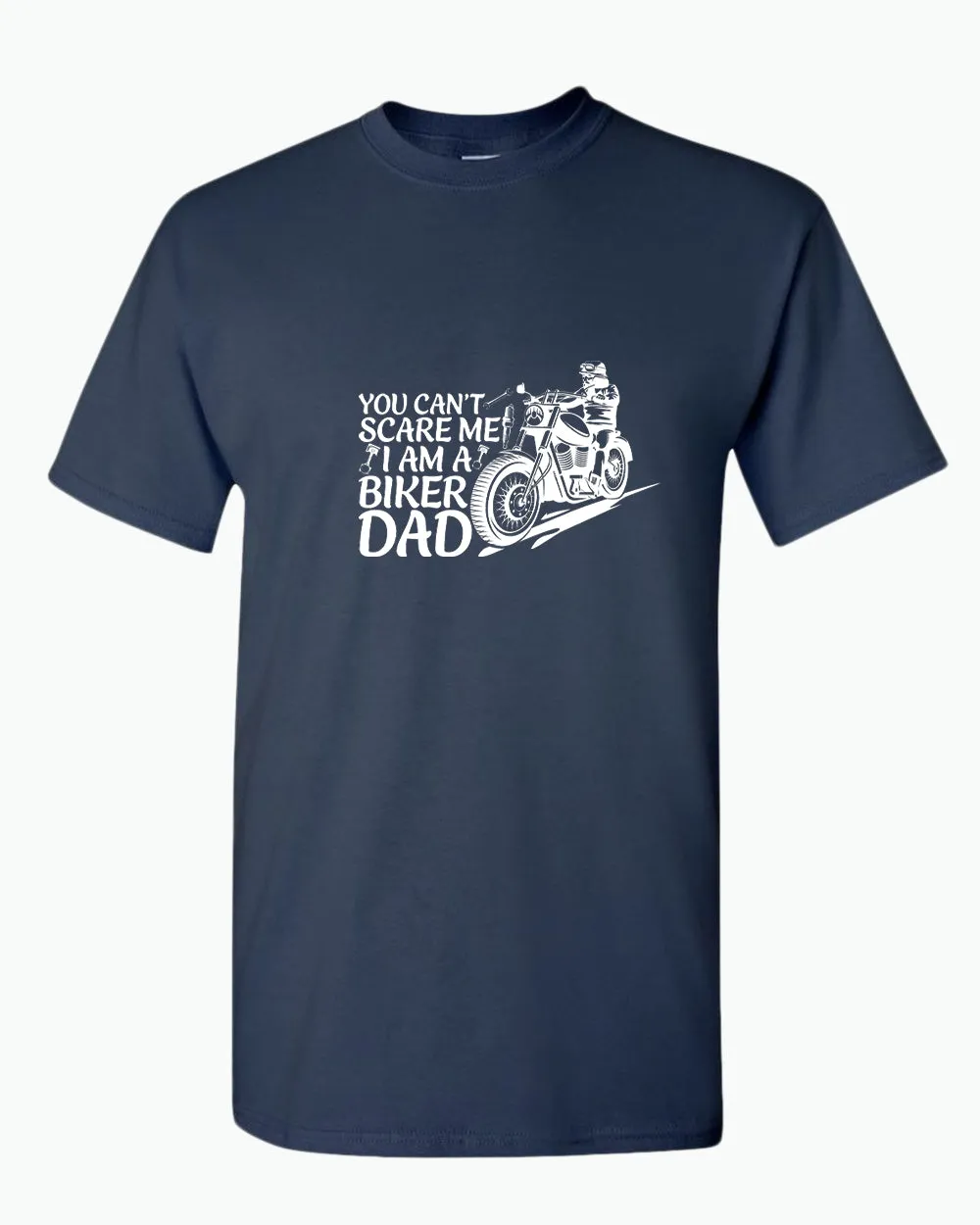 You can't scare me, i'm a biker dad t-shirt, biker t-shirt